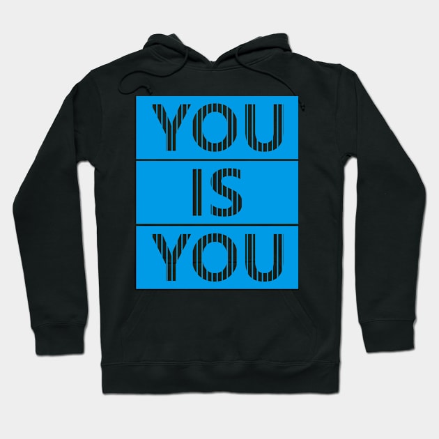 You is You Hoodie by ArtisticParadigms